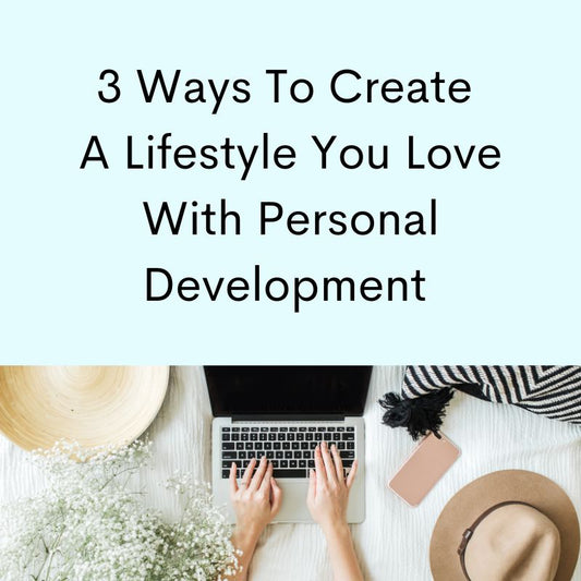 3-ways-to-create-lifestyle-you-love
