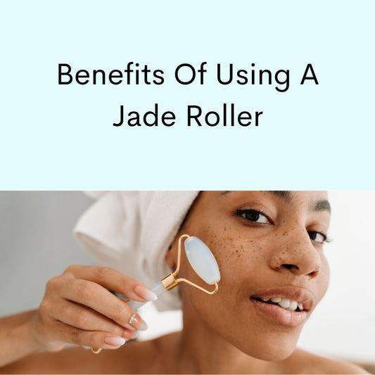 The Real Benefits Of Using A Jade Face Roller
