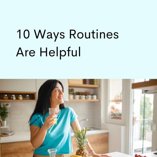 10 Ways Daily Routines Are Helpful