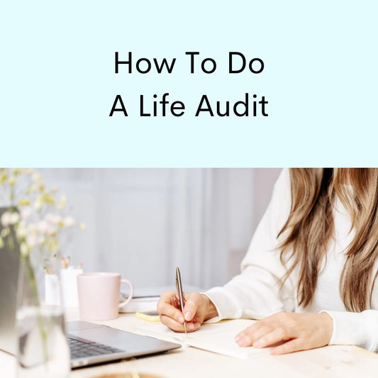 How To Do a Life Audit: The Complete Checklist