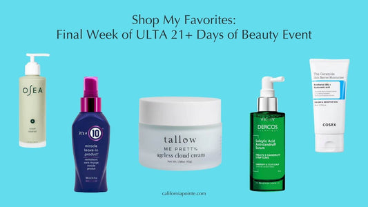 The ULTA 21 Days of Beauty: My Final Week Edit