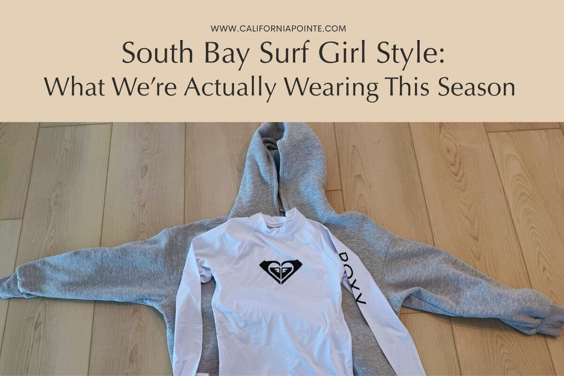 South Bay Surf Girl Style: What We're Actually Wearing This Season